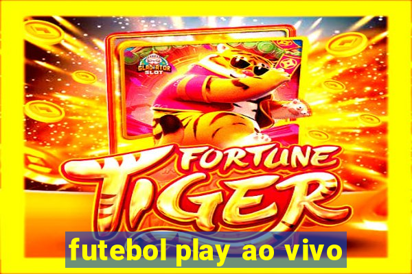 futebol play ao vivo